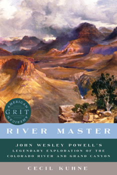 Hardcover River Master: John Wesley Powell's Legendary Exploration of the Colorado River and Grand Canyon Book
