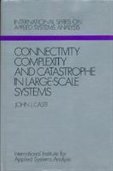 Hardcover Connectivity, Complexity, and Catastrophe in Large-Scale Systems Book