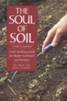 Paperback The Soul of Soil: A Soil-Building Guide for Master Gardeners and Farmers Book
