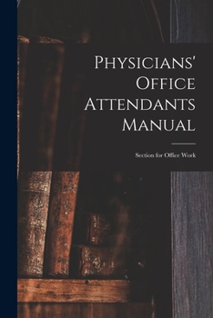 Paperback Physicians' Office Attendants Manual: Section for Office Work Book