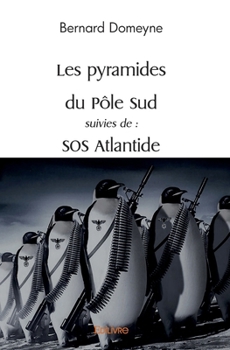 Paperback Les pyramides du Pôle Sud suivies de: SOS Atlantide [French] Book