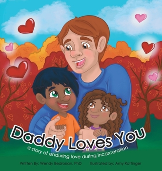 Hardcover Daddy Loves You: : a story of enduring love during incarceration Book