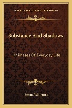 Paperback Substance And Shadows: Or Phases Of Everyday Life Book