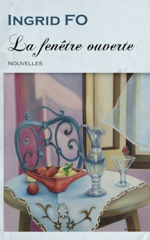 Paperback Le fenêtre ouverte: Nouvelles [French] Book
