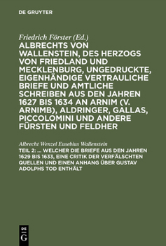 Hardcover ... Welcher Die Briefe Aus Den Jahren 1629 Bis 1633, Eine Critik Der Verfälschten Quellen Und Einen Anhang Über Gustav Adolphs Tod Enthält [German] Book