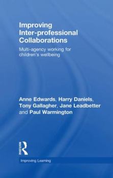 Hardcover Improving Inter-Professional Collaborations: Multi-Agency Working for Children's Wellbeing Book