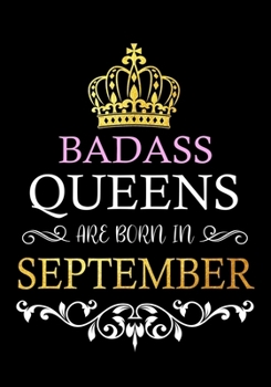 Paperback Badass Queens are Born In September: Birthday Gift for Women Born in September - Funny Bday Gifts for Women - Gag Gifts - Birthday Card Alternative - Book