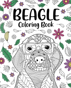 Paperback Beagle Coloring Book: Coloring Books for Adults, Gifts for Beagle Lovers, Floral Mandala Coloring Book