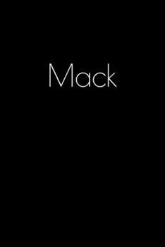 Paperback Mack: Notebook / Journal / Diary - 6 x 9 inches (15,24 x 22,86 cm), 150 pages. Personalized for Mack. Book