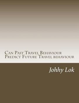 Paperback Can Past Travel Behaviour Predict Future Travel behaviour Book