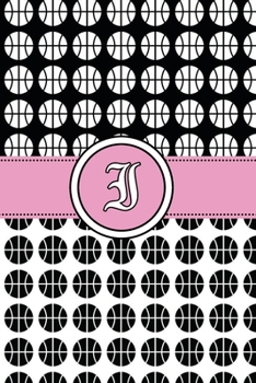 I: basketball Notebook Monogram Initial I Personalized basketball Gift for Players Coach Students Teachers (basketball Lovers)