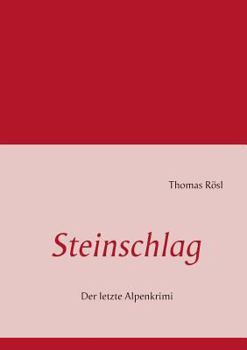 Paperback Steinschlag: Der letzte Alpenkrimi [German] Book