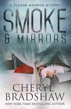 Smoke and Mirrors - Book #8 of the Sloane Monroe