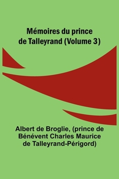 Paperback Mémoires du prince de Talleyrand (Volume 3) Book