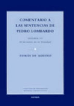 Comentario a las sentencias de Pedro Lombardo. Volumen I/1: El misterio de la Trinidad