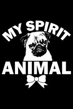 Paperback My Spirit Animal: Pug Life Journal Notebook - Mom Pug Lover Gifts - Pug Lover Pugs Dog Notebook Journal - Pug Owner Present, Funny Pug D Book