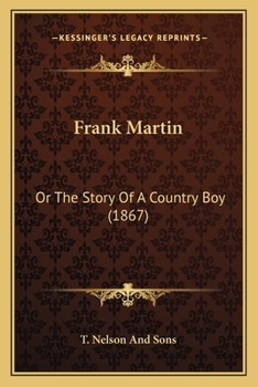 Paperback Frank Martin: Or The Story Of A Country Boy (1867) Book