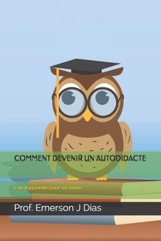 Paperback DEVENIR Autodidacte: L'art d'apprendre par vous-même. [French] Book