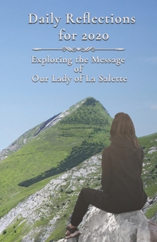 Paperback Daily Reflections for 2020: Exploring the Message of Our Lady of La Salette Book