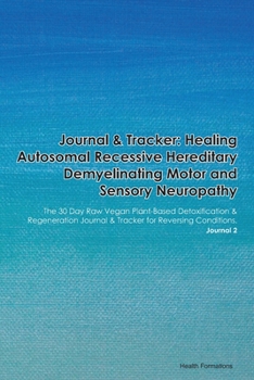 Paperback Journal & Tracker: Healing Autosomal Recessive Epidermolytic Ichthyosis: The 30 Day Raw Vegan Plant-Based Detoxification & Regeneration J Book