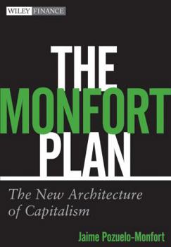 Hardcover The Monfort Plan: The New Architecture of Capitalism Book