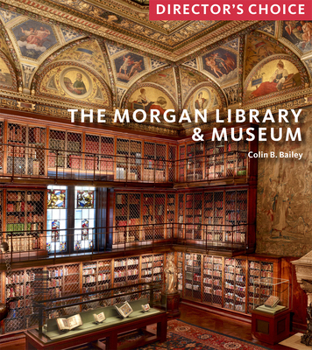 Paperback The Morgan Library & Museum: Director's Choice Book