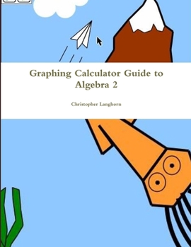 Paperback Graphing Calculator Guide to Algebra 2 Book