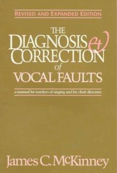 Paperback The Diagnosis and Correction of Vocal Faults: A Manual for Teachers of Singing and for Choir Directors Book