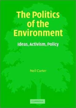 Paperback The Politics of the Environment: Ideas, Activism, Policy Book