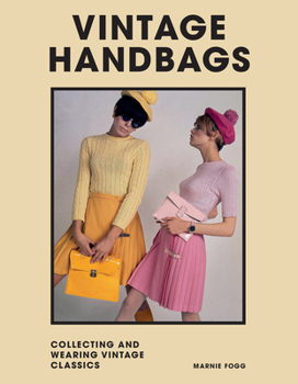 Hardcover Vintage Handbags: Collecting and Wearing Designer Classics Book
