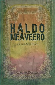 Paperback Haldo Meaveero: As the Sun Rises Book