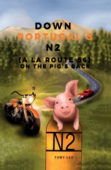 Paperback Down through Portugal's N2: On the pigs back (route 66) Book