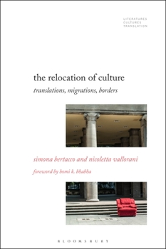 Hardcover The Relocation of Culture: Translations, Migrations, Borders Book