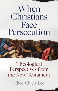 Paperback When Christians Face Persecution: Theological Perspectives from the New Testament Book
