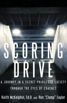 Paperback Scoring Drive: A Journey in a Secret Privileged Society through the Eyes of Coaches Book