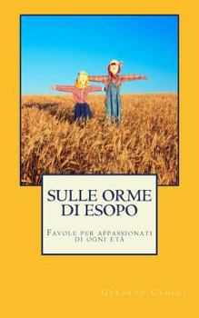 Paperback Sulle orme di Esopo: Favole per appassionati di ogni età [Italian] Book
