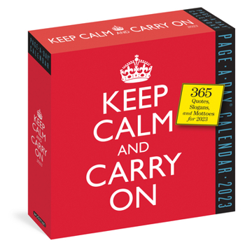 Calendar Keep Calm and Carry on Page-A-Day Calendar 2023: 365 Quotes, Slogans, and Mottos for 2023 Book