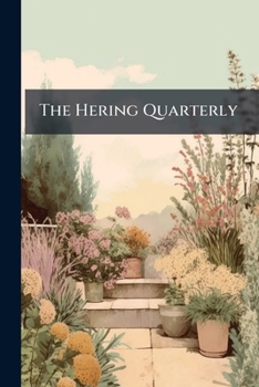 Paperback The Hering Quarterly: Devoted To Hahnemannian Homeopathy, Volume 3, Issue 2 Book