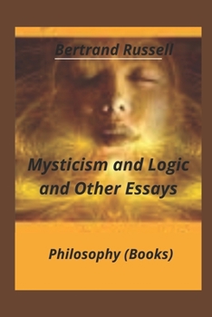 Paperback Mysticism and Logic and Other Essays (Annotated) Book