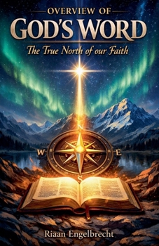 Overview of God's Word: The True North of our Faith