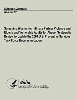Screening Women for Intimate Partner Violence and Elderly and Vulnerable Adults for Abuse: Systematic Review to Update the 2004 U.S. Preventive Services Task Force Recommendation: Evidence Synthesis N