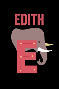 Edith: Animals Coloring Book for Kids, Weekly Planner, and Lined Journal Animal Coloring Pages. Personalized Custom Name Initial Alphabet Christmas or Birthday Gift for Girls