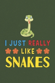 Paperback I Just Really Like Snakes: Snakes Lovers Funny Gifts Dot Grid Journal Notebook 6x9 120 Pages Book