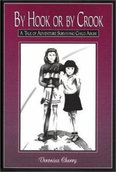 By Hook or by Crook: A Tale of Adventure Surviving Child Abuse