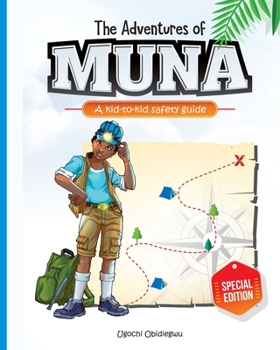 Paperback The Adventures of Muna (Special Edition): A kid to kid safety guide Book