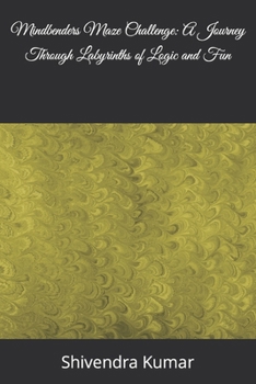 Paperback Mindbenders Maze Challenge: A Journey Through Labyrinths of Logic and Fun Book