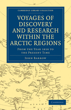 Paperback Voyages of Discovery and Research Within the Arctic Regions, from the Year 1818 to the Present Time Book