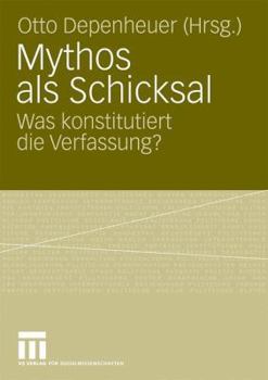 Paperback Mythos ALS Schicksal: Was Konstitutiert Die Verfassung? [German] Book