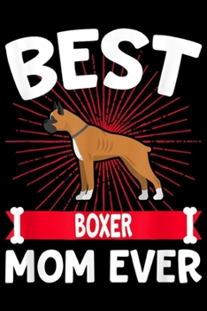 Paperback Best Boxer Mom Ever: Best Boxer Mom Ever Journal/Notebook Blank Lined Ruled 6x9 100 Pages Book