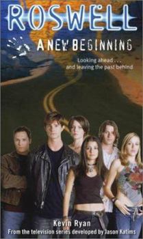 Roswell: A New Beginning - Book #5 of the Roswell (Simon Spotlight Entertainment)